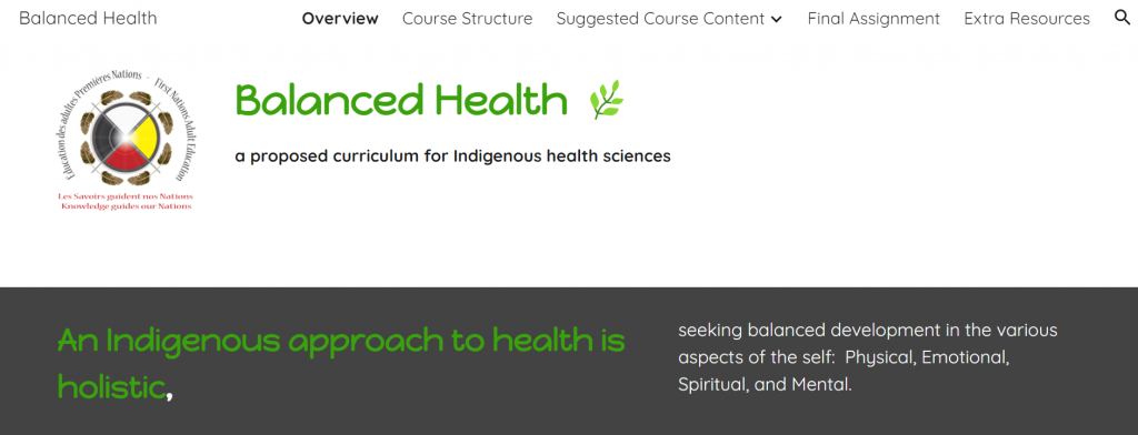 Balanaced Health: a proposed curriculum for Indigenous health sciences. An Indigenous approach to health is holistic,  seeking balanced development in the various aspects of the self:  Physical, Emotional, Spiritual, and Mental.  