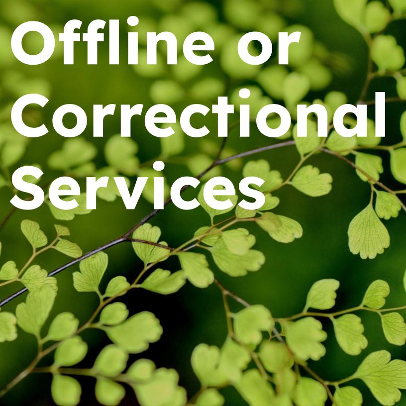 Offline or Correctional Service